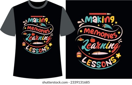 Making Memories, Learning Lessons Back to school T-shirt