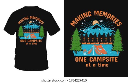 Making memories one campsite at a time - t-shirt design, vintage t-shirt, typography t-shirt, logo