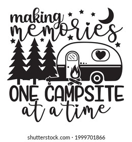 Making Memories One Campsite At A Time Logo Inspirational Positive Quotes, Motivational, Typography, Lettering Design