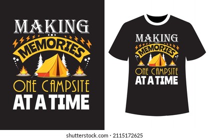 Making Memories One Campsite at a Time, camping t-shirt design, Mountain illustration, outdoor adventure. Vector graphic for t-shirt and other uses. Inspiring Motivation Quote. Typography