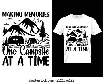 Making memories one campsite at a time t-shirt design