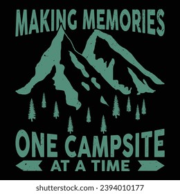 Making Memories One Campsite at A Time t-shirt 