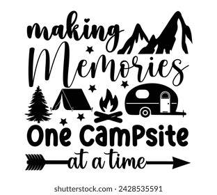 Making Memories One Campsite At A Time Svg,Happy Camper Svg,Camping Svg,Adventure Svg,Hiking Svg,Camp Saying,Camp Life Svg,Svg Cut Files, Png,Mountain T-shirt,Instant Download svg
