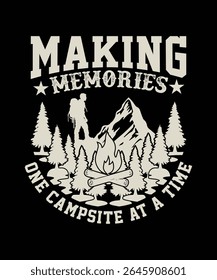 MAKING MEMORIES ONE CAMPSITE AT A TIME TSHIRT DESIGN