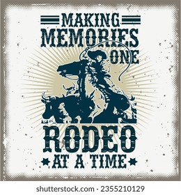 making memories one rodeo at a time cowboy t-shirt design