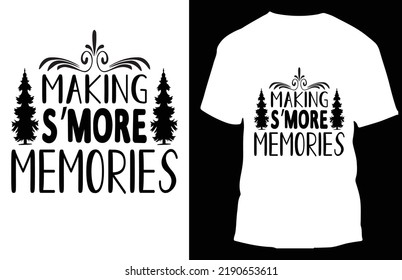 making s’more memories typograpy t shirt design