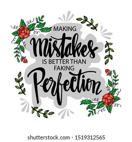Making mistakes is better than fake perfection. Inspirational quote poster.