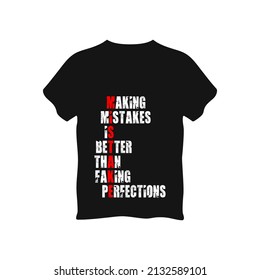 Making mistakes is better than faking perfections typography t shirt, vector graphics illustration design. Poster, Mug, Typography Design