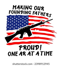 Haciendo a nuestros padres fundadores, Doloroso arma de bandera estadounidense 2ª enmienda diseño de camisetas