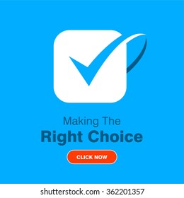 Making  the Right choice check now. Creative OK tick button. Check mark. Flat icon
