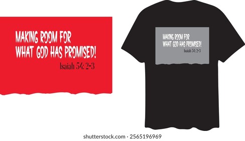 Making room for what god promised t-shirt design