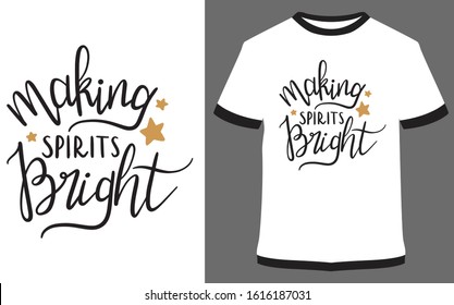 making spirits bright - Calligraphy Typography vector design illustration, it can use for label, logo, sign, sticker for printing for the family t-shirt.