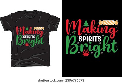 Making spirits bright Christmas t-shirt design