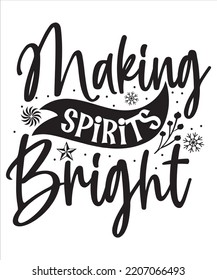 Making spirits bright Merry Christmas shirt print template, funny Xmas shirt design, Santa Claus funny quotes typography design