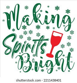 Making Spirits Bright, Merry Christmas shirts Print Template, Xmas Ugly Snow Santa Clouse New Year Holiday Candy Santa Hat vector illustration for Christmas hand lettered