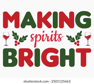 Making Spirits Bright Svg,Christmas Wine Svg,Christmas Funny Shirt,Calligraphy t shirt,Christmas Silhouette,Christmas Says Svg,Cut File,Silhouette,T-shirt Commercial Use