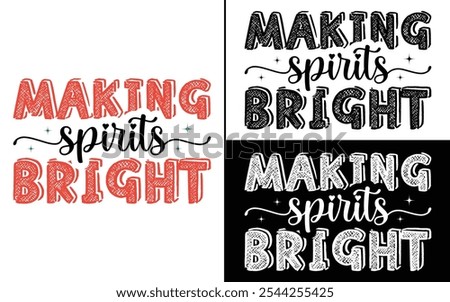 Making Spirits Bright T-shirt design, Christmas day typography t-shirt design, Retro Christmas typography