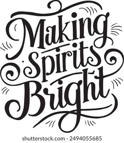 Making Spirits Bright  typography, silhouette Vector, digital art illustration 