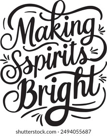 Making Spirits Bright  typography, silhouette Vector, digital art illustration 