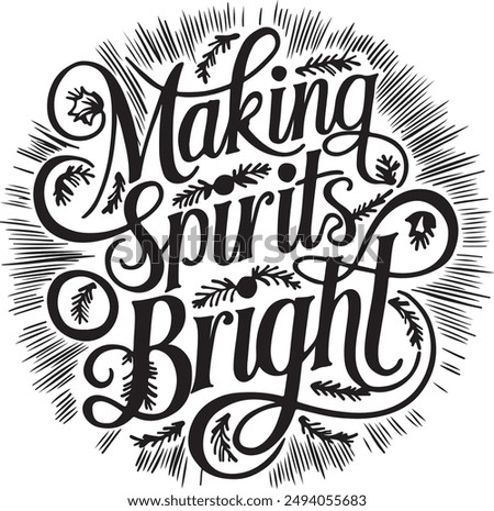 Making Spirits Bright  typography, silhouette Vector, digital art illustration 