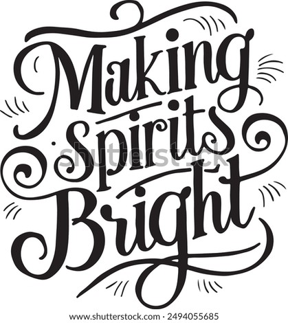 Making Spirits Bright  typography, silhouette Vector, digital art illustration 