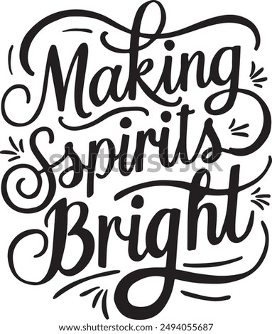 Making Spirits Bright  typography, silhouette Vector, digital art illustration 