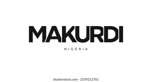 Makurdi in the Nigeria emblem. The design features a geometric style, vector illustration with bold typography in a modern font. The graphic slogan lettering.