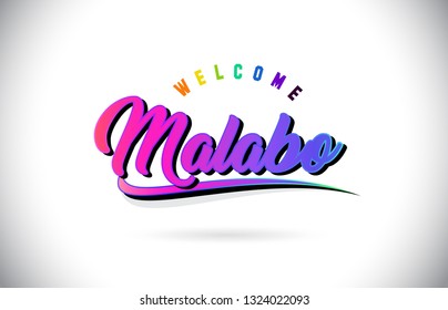 Malabo Welcome To Word Text with Creative Purple Pink Handwritten Font and Swoosh Shape Design Vector Illustration.