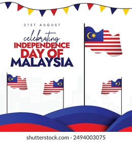 Malaysia Independence day, 31st August background, banner, post. Independence day of Malaysia banner with its flags. The country become independent from British Empire in 1957. Malaysian National day.