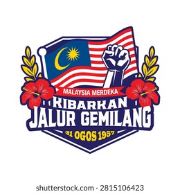 Malaysia Independence Day badge featuring waving flag, wings, hibiscus and raised fist. Kibarkan Jalur Gemilang means Fly the Malaysian Flag. Malaysia Merdeka means Malaysia Independence Day