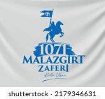 Malazgirt Zaferi Kutlu Olsun.
text on waving flag. Translation: Happy 1071 Malazgirt Victory