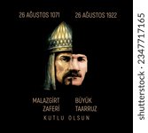 Malazgirt Zaferi ve büyük taarrruz zaferi Kutlu Olsun.
26 August 1071, 26 August 1922. Happy Manzikert victory and great offensive.