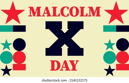 Malcolm X Day. American holiday in honor of Malcolm X. Celebrated on either May 19  or the third Friday of May.  Black History,  African American concept design. Vector EPS 10.