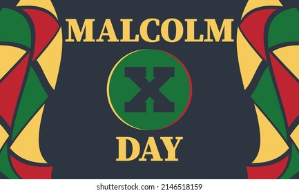 Malcolm X Day. American holiday in honor of Malcolm X. Celebrated on either May 19 or the third Friday of May. Black History, African American concept design. Vector EPS 10.