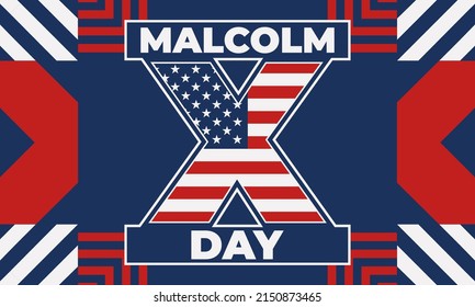 Malcolm X Day. American Holiday In Honor Of Malcolm X. Celebrated On Either May 19 Or The Third Friday Of May. Black History, African American Concept Design. Vector EPS 10.