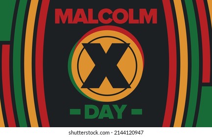 Malcolm X Day in May. Celebrated annual in United States. American holiday in honor of the civil rights leader Malcolm X. Black History Month and African American concept. Poster, card, and banner