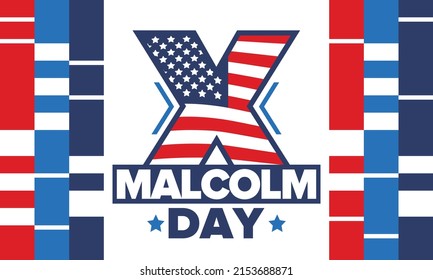 Malcolm X Day in May. Celebrated annual in United States. American holiday in honor of the civil rights leader Malcolm X. Black History Month and African American concept. Poster, card, and banner