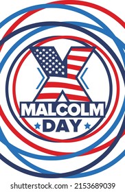 Malcolm X Day in May. Celebrated annual in United States. American holiday in honor of the civil rights leader Malcolm X. Black History Month and African American concept. Poster, card, and banner