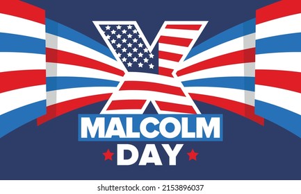 Malcolm X Day in May. Celebrated annual in United States. American holiday in honor of the civil rights leader Malcolm X. Black History Month and African American concept. Poster, card, and banner