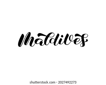 Maldives brush lettering. Tropical resort. Trendy calligraphy or shirt, poster and banner. Isolated vector stock illustration