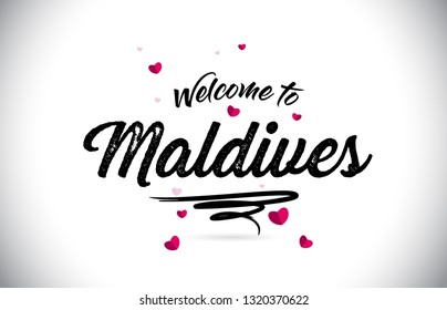 Maldives Welcome To Word Text with Handwritten Font and Pink Heart Shape Design Vector Illustration.
