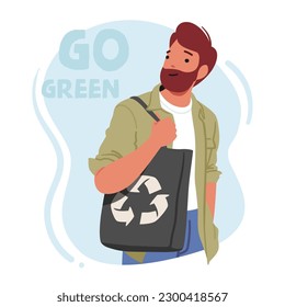 Male Character Carry Eco-friendly Reusable Bag With Recycle Symbol, Perfect For Shopping, Running Errands, And Promoting Sustainability. Man Promote Green Lifestyle. Cartoon People Vector Illustration