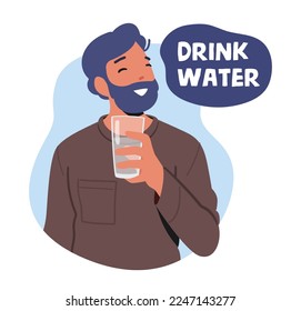 Carácter masculino Beber agua. Un hombre feliz que disfruta de una bebida refrescante, un Aqua puro en vidrio. Atención de salud, impulso de la inmunidad, pancarta de hidratación con hombre saludable. Ilustración de vectores de personas de caricatura