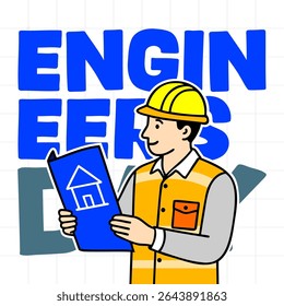 male engineer holding a house plan, wearing construction safety clothing, with engineer's day background lettering, commemorative flyer for engineer's day