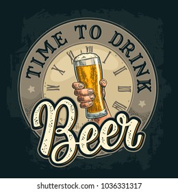 Male hand holding a beer glass. Born to drink lettering. Vintage color vector engraving illustration on clock face for web, poster, invitation to party and birthday.