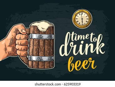 Male hand holding beer wooden mug with foam and antique pocket watch. Vintage vector engraving illustration for web, poster, invitation to party. Time to Drink lettering. Isolated on dark background