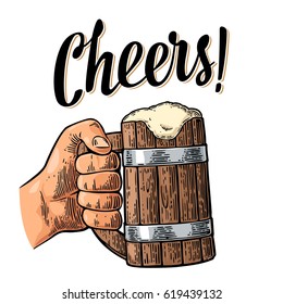 Male hand holding full beer wooden mug with foam. Cheers toast lettering. Vintage vector color engraving illustration for web, poster, greeting card, invitation to party. Isolated on white background