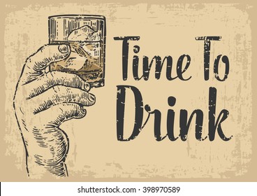 Male hand holding a glass with whiskey and ice cubes.  Vintage vector engraving illustration for label, poster, invitation to a party. Time to drink. 