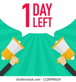 Male hand holding megaphone with 1 day left speech bubble. Vector stock illustration.