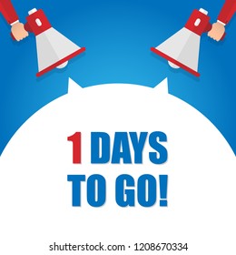 Male hand holding megaphone with 1 day to go speech bubble. Loudspeaker. Banner for business, marketing and advertising. Vector stock illustration.